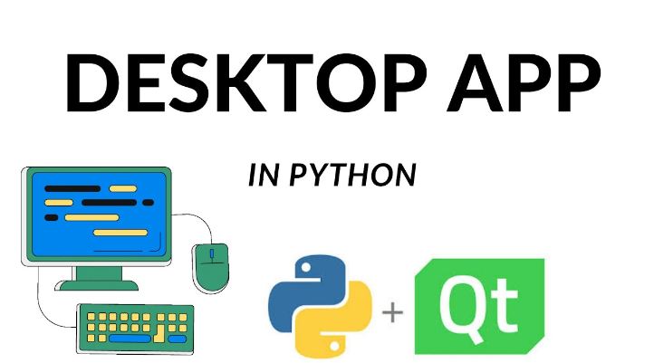 Best Practices for Developing Desktop Apps in Python: A Guide for Programmers